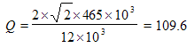 Times New Roman&#13;12&#13;16777215&#13;0&#13;&#13;&#10;Q = (2\xx (sqrt(2) \xx 465\xx 10^3)/12\xx 10^3 ) = 109.6&#13;&#10;