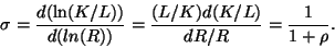 \begin{displaymath}\sigma = \frac{d(\ln (K/L) )}{d(ln (R))} =&#13;&#10;\frac{(L/K)d(K/L)}{dR/R} = \frac{1}{1 + \rho}.&#13;&#10;\end{displaymath}